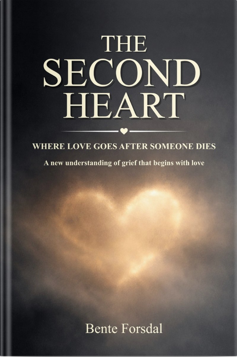 Front cover of The Second Heart, Where Love Goes After Someone Dies, by Bente Forsdal